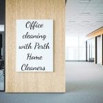 clean office space with caption "Office cleaning with Perth Home Cleaners"